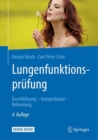 Lungenfunktionsprufung : Durchfuhrung - Interpretation - Befundung - eBook