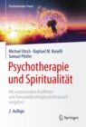 Psychotherapie und Spiritualitat : Mit existenziellen Konflikten und Transzendenzfragen professionell umgehen - eBook