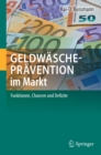 Geldwaschepravention im Markt : Funktionen, Chancen und Defizite - eBook