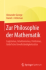 Zur Philosophie der Mathematik : Logizismus, Intuitionismus, Finitismus, Godel'sche Unvollstandigkeitssatze - eBook