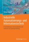 Industrielle Automatisierungs- und Informationstechnik : IT-Architekturen, Kommunikation und Software zur Systemgestaltung - eBook