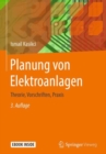 Planung von Elektroanlagen : Theorie, Vorschriften, Praxis - eBook