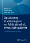 Digitalisierung im Spannungsfeld von Politik, Wirtschaft, Wissenschaft und Recht : 2. Band: Wissenschaft und Recht - eBook
