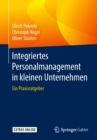 Integriertes Personalmanagement in kleinen Unternehmen : Ein Praxisratgeber - eBook