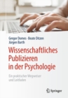 Wissenschaftliches Publizieren in der Psychologie : Ein praktischer Wegweiser und Leitfaden - eBook