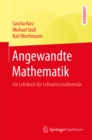 Angewandte Mathematik : Ein Lehrbuch fur Lehramtsstudierende - eBook