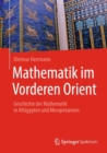 Mathematik im Vorderen Orient : Geschichte der Mathematik in Altagypten und Mesopotamien - eBook