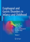 Esophageal and Gastric Disorders in Infancy and Childhood - Book