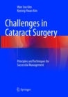 Challenges in Cataract Surgery : Principles and Techniques for Successful Management - Book