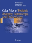 Color Atlas of Pediatric Anatomy, Laparoscopy, and Thoracoscopy - Book