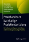 Praxishandbuch Nachhaltige Produktentwicklung : Ein Leitfaden mit Tipps zur Entwicklung und Vermarktung nachhaltiger Produkte - eBook