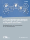 Leistungsforderndes Entgelt erfolgreich einfuhren : Gestaltungshinweise und Umsetzungshilfen fur den Einfuhrungsprozess - eBook