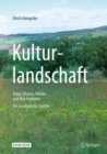 Kulturlandschaft - Acker, Wiesen, Walder und ihre Produkte : Ein Lesebuch fur Stadter - eBook