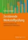 Zerstorende Werkstoffprufung : Chemisch analytische und spektrometrische Prufverfahren - eBook