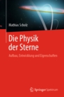 Die Physik der Sterne : Aufbau, Entwicklung und Eigenschaften - eBook