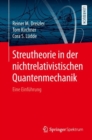 Streutheorie in der nichtrelativistischen Quantenmechanik : Eine Einfuhrung - eBook