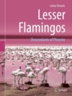 Lesser Flamingos : Descendants of Phoenix - Book