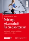 Trainingswissenschaft fur die Sportpraxis : Lehrbuch fur Studium, Ausbildung und Unterricht im Sport - eBook