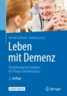 Leben mit Demenz : Praxisbezogener Ratgeber fur Pflege und Betreuung - eBook
