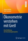 Okonometrie verstehen mit Gretl : Eine Einfuhrung mit Anwendungsbeispielen - eBook