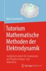 Tutorium Mathematische Methoden der Elektrodynamik : Ausfuhrlich erklart fur Studierende der Physik im Haupt- und Nebenfach - eBook