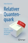 Relativer Quantenquark : Kann die moderne Physik die Esoterik belegen? - eBook