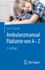 Ambulanzmanual Padiatrie von A-Z - eBook