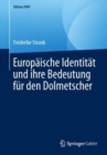 Europaische Identitat und ihre Bedeutung fur den Dolmetscher - eBook