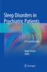Sleep Disorders in Psychiatric Patients : A Practical Guide - Book