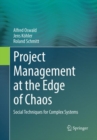Project Management at the Edge of Chaos : Social Techniques for Complex Systems - Book