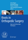 Knots in Orthopedic Surgery : Open and Arthroscopic Techniques - Book