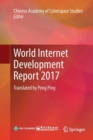 World Internet Development Report 2017 : Translated by Peng Ping - Book