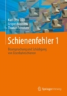 Schienenfehler 1 : Beanspruchung und Schadigung von Eisenbahnschienen - eBook