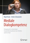 Mediale Dialogkompetenz : Umgang mit schwierigen Gesprachssituationen am Telefon und im Chat - eBook