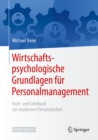 Wirtschaftspsychologische Grundlagen fur Personalmanagement : Fach- und Lehrbuch zur modernen Personalarbeit - eBook