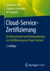 Cloud-Service-Zertifizierung : Ein Rahmenwerk und Kriterienkatalog zur Zertifizierung von Cloud-Services - eBook