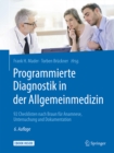 Programmierte Diagnostik in der Allgemeinmedizin : 92 Checklisten nach Braun fur Anamnese, Untersuchung und Dokumentation - eBook