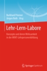 Lehr-Lern-Labore : Konzepte und deren Wirksamkeit in der MINT-Lehrpersonenbildung - eBook