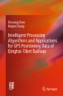 Intelligent Processing Algorithms and Applications for GPS Positioning Data of Qinghai-Tibet Railway - eBook