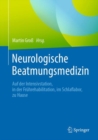 Neurologische Beatmungsmedizin : Auf der Intensivstation, in der Fruhrehabilitation, im Schlaflabor, zu Hause - eBook