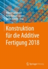 Konstruktion fur die Additive Fertigung 2018 - eBook