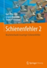 Schienenfehler 2 : Bruchmechanik rissartiger Schienenfehler - eBook