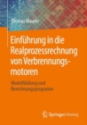 Einfuhrung in die Realprozessrechnung von Verbrennungsmotoren : Modellbildung und Berechnungsprogramm - eBook