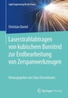 Laserstrahlabtragen von kubischem Bornitrid zur Endbearbeitung von Zerspanwerkzeugen - eBook