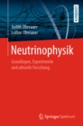 Neutrinophysik : Grundlagen, Experimente und aktuelle Forschung - eBook