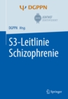 S3-Leitlinie Schizophrenie - eBook