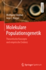 Molekulare Populationsgenetik : Theoretische Konzepte und empirische Evidenz - eBook