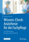Wissens-Check: Anasthesie fur die Fachpflege : Zum Wiederholen: Kompakt und ubersichtlich - eBook