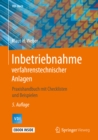 Inbetriebnahme verfahrenstechnischer Anlagen : Praxishandbuch mit Checklisten und Beispielen - eBook