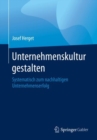 Unternehmenskultur gestalten : Systematisch zum nachhaltigen Unternehmenserfolg - eBook